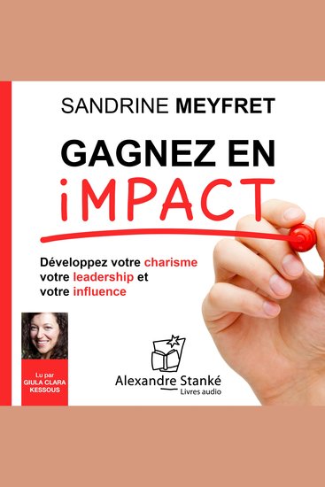 Gagnez en impact - Dévelopez votre charisme votre leadership et votre influence - cover