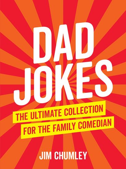 Dad Jokes - The Ultimate Collection for the Family Comedian - cover