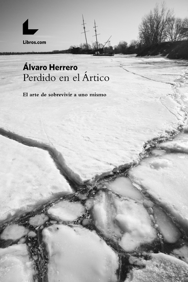 Perdido en el Ártico - El arte de sobrevivir a uno mismo - cover