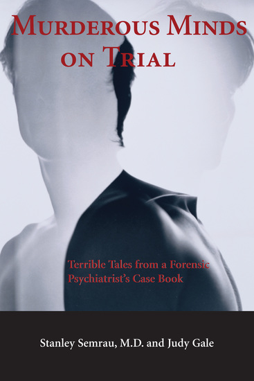 Murderous Minds on Trial - Terrible Tales from a Forensic Psychiatrist's Casebook - cover