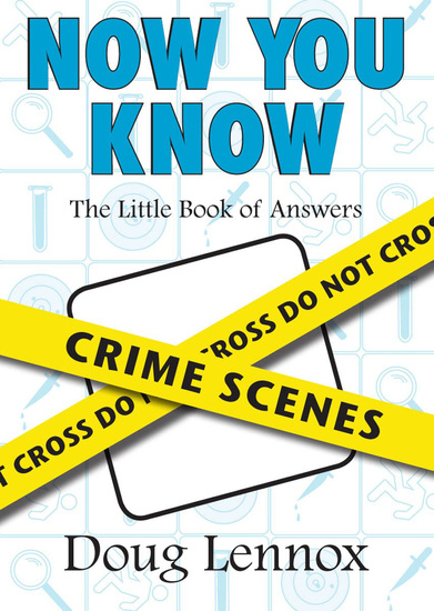 Now You Know Crime Scenes - The Little Book of Answers - cover