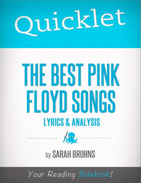 Quicklet on The Best Pink Floyd Songs: Lyrics and Analysis