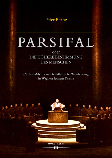 Parsifal oder Die höhere Bestimmung des Menschen - Christus-Mystik und buddhistische Weltdeutung in Wagners letztem Drama - cover
