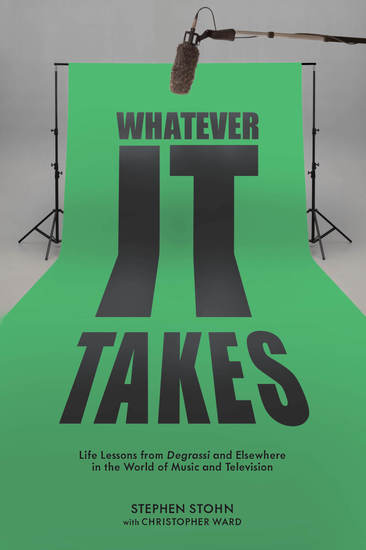 Whatever It Takes - Life Lessons from Degrassi and Elsewhere in the World of Music and Television - cover