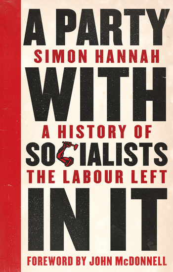A Party with Socialists in It - A History of the Labour Left - cover