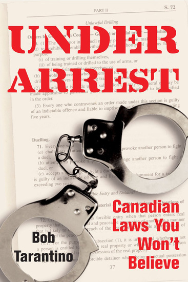 Under Arrest - Canadian Laws You Won't Believe - cover