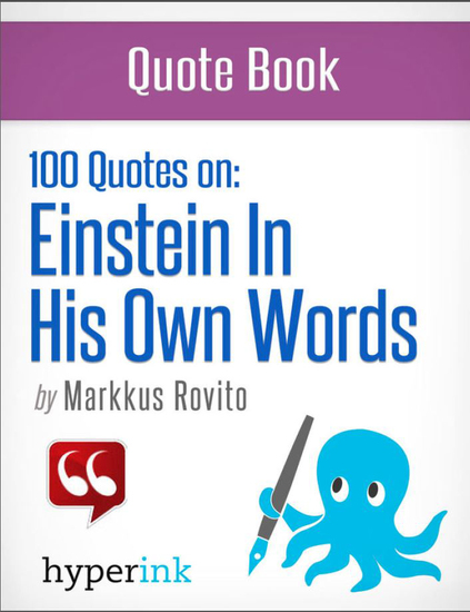 Einstein in His Own Words: 100+ Quotes (Albert Einstein Quotes) - cover