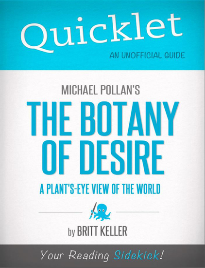 an analysis of the domestication of plants in michael pollans the botany of desire The botany of desire summary & study guide includes detailed chapter summaries and analysis quiz on the botany of desire by michael pollan plants have shaped. an analysis of the domestication of plants in michael pollans the botany of desire The botany of desire summary & study guide includes detailed chapter summaries and analysis quiz on the botany of desire by michael pollan plants have shaped.