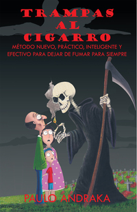 Trampas Al Cigarro - Método Nuevo Práctico Inteligente Y Efectivo Para Dejar De Fumar Para Siempre