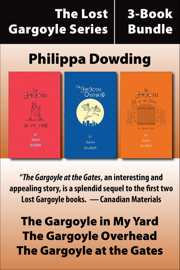 The Lost Gargoyle Series 3-Book Bundle - The Gargoyle in My Yard The Gargoyle at the Gates The Gargoyle Overhead - cover