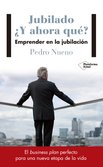 Jubilado ¿Y ahora qué? - Emprender en la jubilación - cover