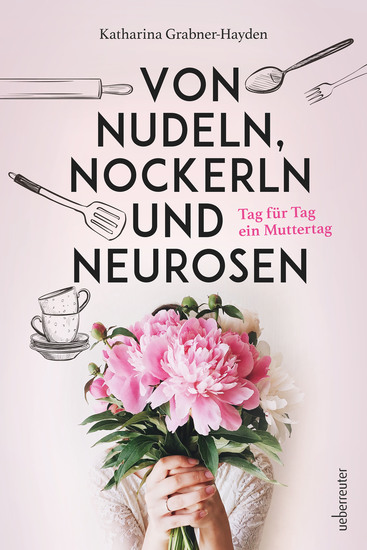 Von Nudeln Nockerln und Neurosen - Tag für Tag ein Muttertag - cover