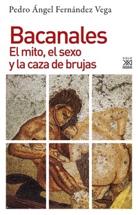 Bacanales - El mito el sexo y la caza de brujas