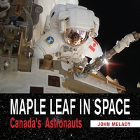 Maple Leaf in Space - Canada's Astronauts
