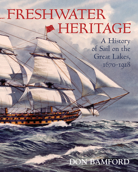 Freshwater Heritage - A History of Sail on the Great Lakes 1670-1918 - cover