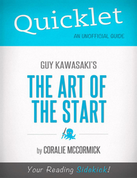Quicklet On Guy Kawasaki's The Art of the Start
