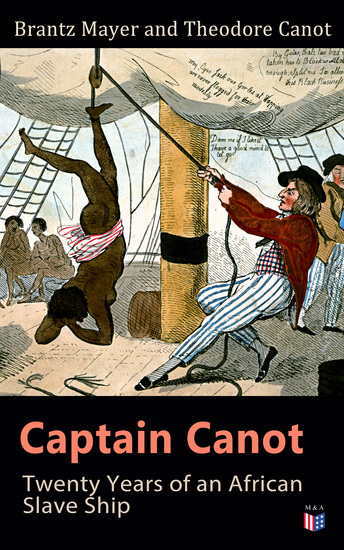 Captain Canot: Twenty Years of an African Slave Ship - An Account of Captain's Career and Adventures on the Coast In the Interior on Shipboard and in the West Indies Written Out and Edited From the Captain's Journals Memoranda and Conversations - cover