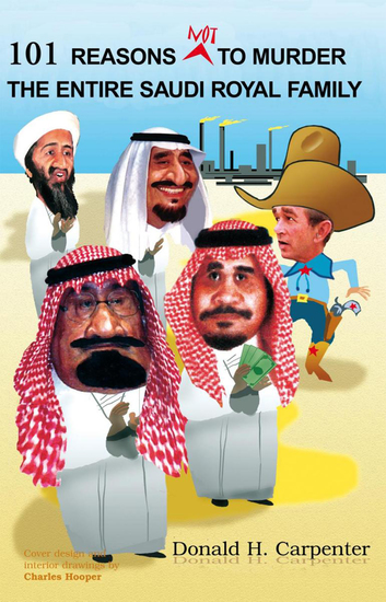 101 Reasons Not to Murder the Entire Saudi Royal Family - cover