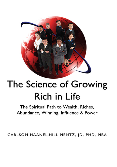 ''The Science of Growing Rich in Life'' - The Spiritual Path to Wealth Riches Abundance Winning Influence & Power - cover