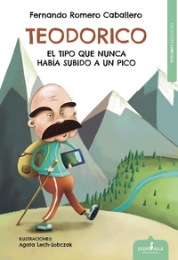 Teodorico el tipo que nunca había subido a un pico