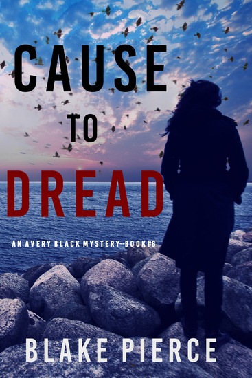 Cause to Dread (An Avery Black Mystery—Book 6) - cover