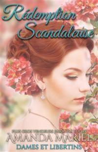 Rédemption Scandaleuse Livre Trois Dames Et Libertins