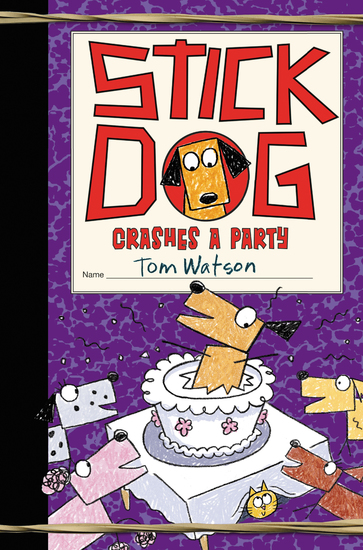 Stick Dog Crashes a Party - cover