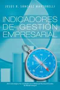 Indicadores De Gestión Empresarial - De La Estrategia a Los Resultados