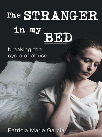 The Stranger in My Bed - Breaking the Cycle of Abuse - cover