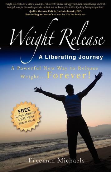 Weight Release A Liberating Journey - The Powerful New Way to Release Weight Forever - cover