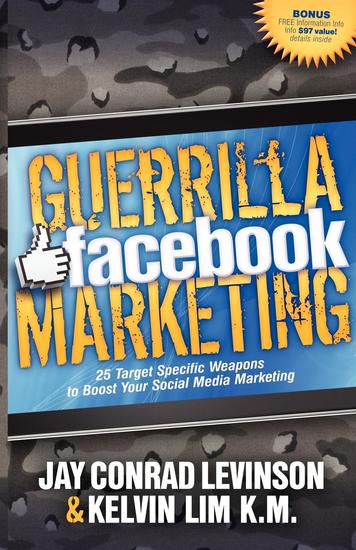 Guerrilla Facebook Marketing - 25 Target Specific Weapons to Boost your Social Media Marketing - cover