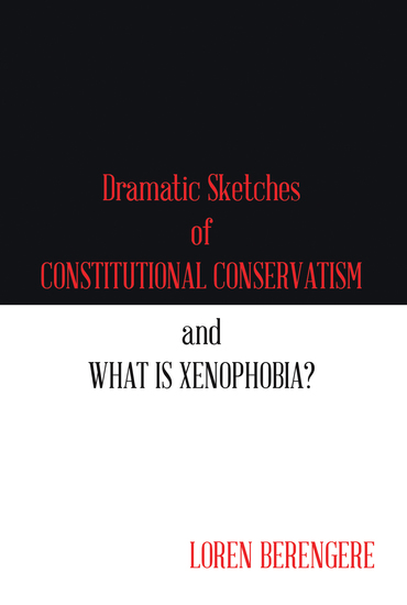 Dramatic Sketches of Constitutional Conservatism and What Is Xenophobia? - cover