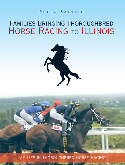 Families Bringing Thoroughbred Horse Racing to Illinois - Families in Thoroughbred Horse Racing - cover