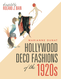 Hollywood Deco Fashions of the 1920S - Compiled by Roland J Bain
