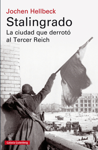Stalingrado - La ciudad que derrotó al Tercer Reich