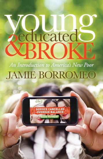 Young Educated & Broke - An Introduction to America's New Poor - cover