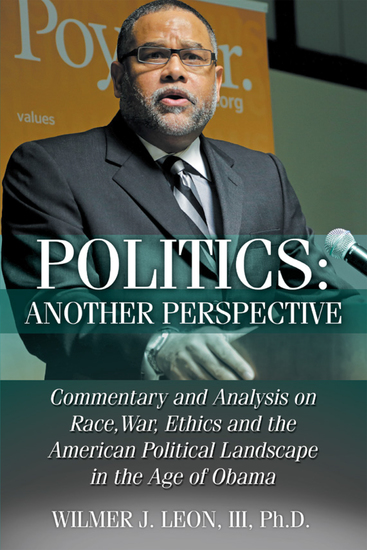Politics: Another Perspective - Commentary and Analysis on Race War Ethics and the American Political Landscape in the Age of Obama - cover