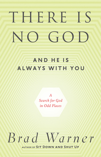 There Is No God and He Is Always with You - A Search for God in Odd Places