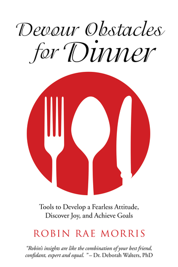 Devour Obstacles for Dinner - Tools to Develop a Fearless Attitude Discover Joy and Achieve Goals - cover