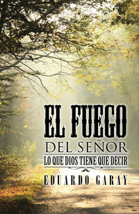 El Fuego Del Señor - Lo Que Dios Tiene Que Decir