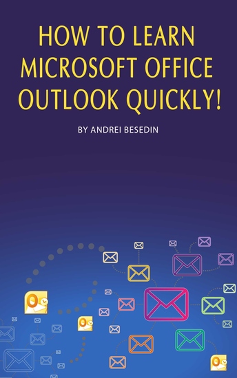 How to Learn Microsoft Office Outlook Quickly! - cover