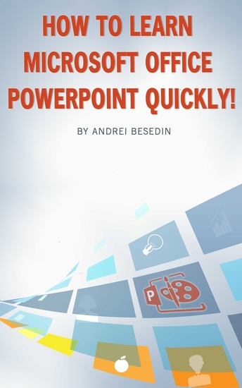 How to Learn Microsoft Office Powerpoint Quickly! - cover