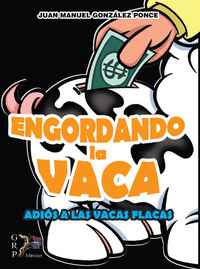 Engordando la Vaca - Adiós a las vacas flacas