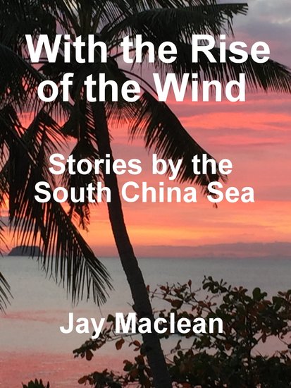 With the rise of the wind - Stories by the South China Sea - cover