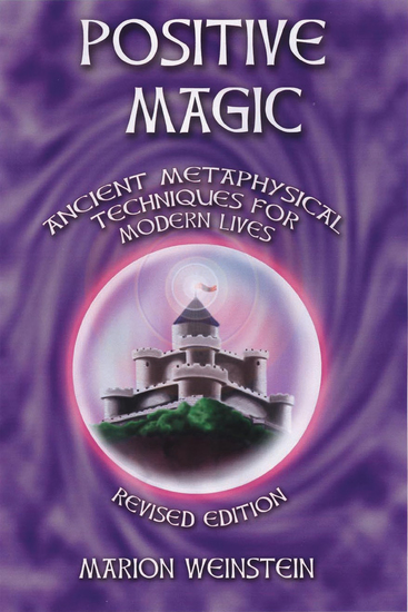 Positive Magic - Ancient Metaphysical Techniques for Modern Lives - cover