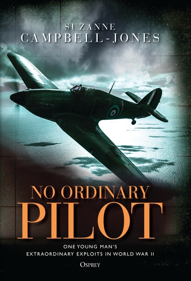 No Ordinary Pilot - One young man’s extraordinary exploits in World War II - cover
