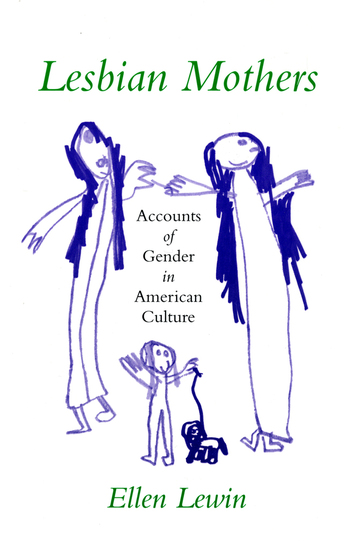 Lesbian Mothers - Accounts of Gender in American Culture - cover