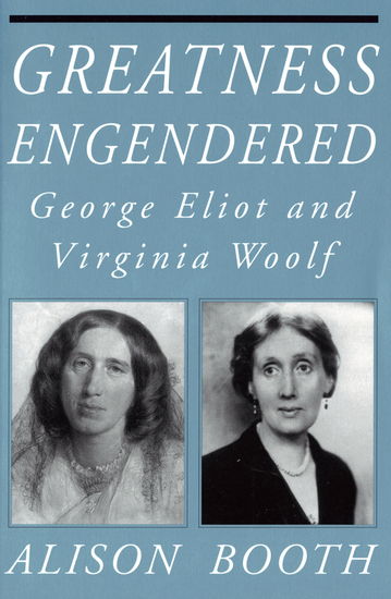 Greatness Engendered - George Eliot and Virginia Woolf - cover