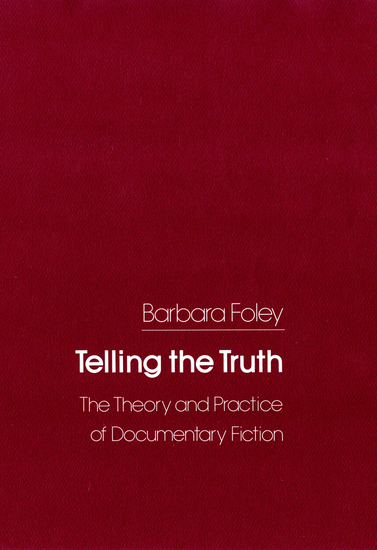 Telling the Truth - The Theory and Practice of Documentary Fiction - cover