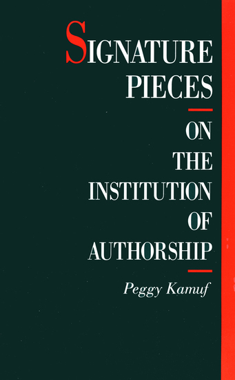 Signature Pieces - On the Institution of Authorship - cover